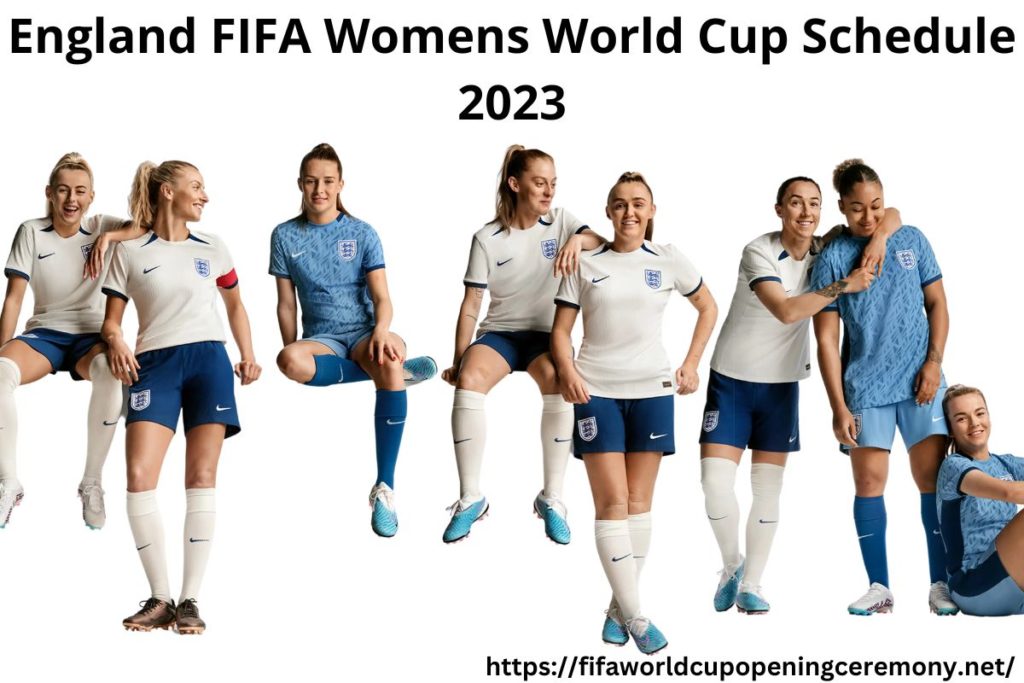 England FIFA Womens World Cup Schedule 2023